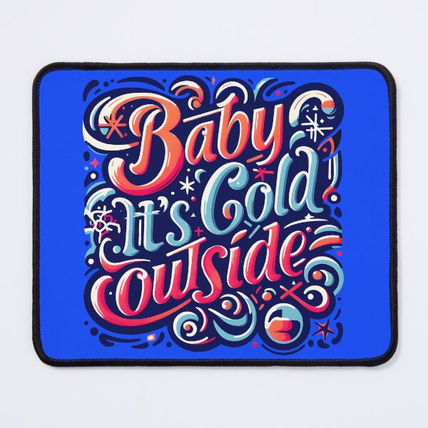 Item preview, Baby it’s cold outside designed and sold by maxmaj.