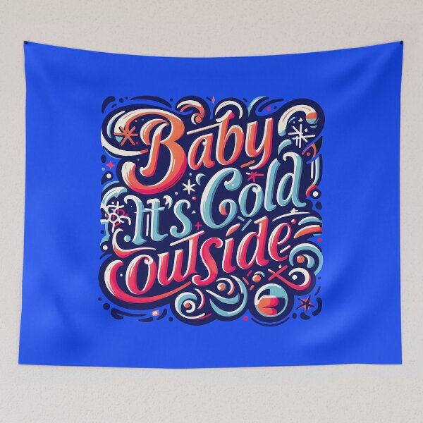 Item preview, Baby it’s cold outside designed and sold by maxmaj.