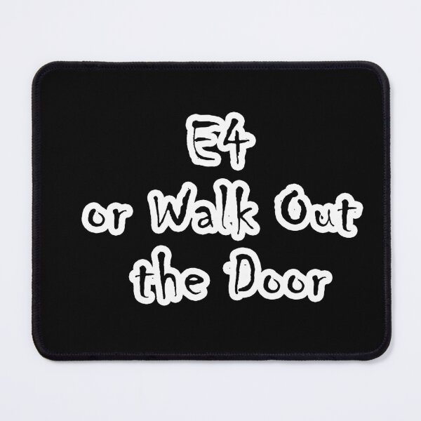 Item preview, E4 or Walk Out the Door - Cool Chess Quote Design designed and sold by NamanShop.