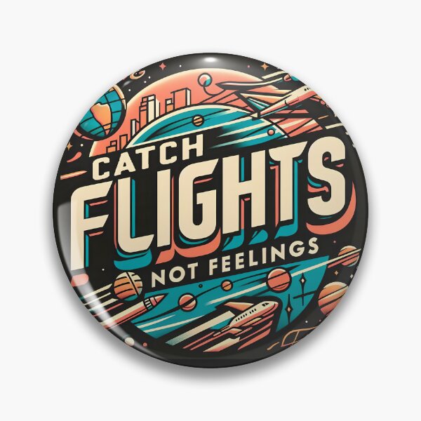 Item preview, Catch flights not feelings designed and sold by maxmaj.
