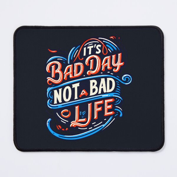 Item preview, bad day not a bad life designed and sold by maxmaj.