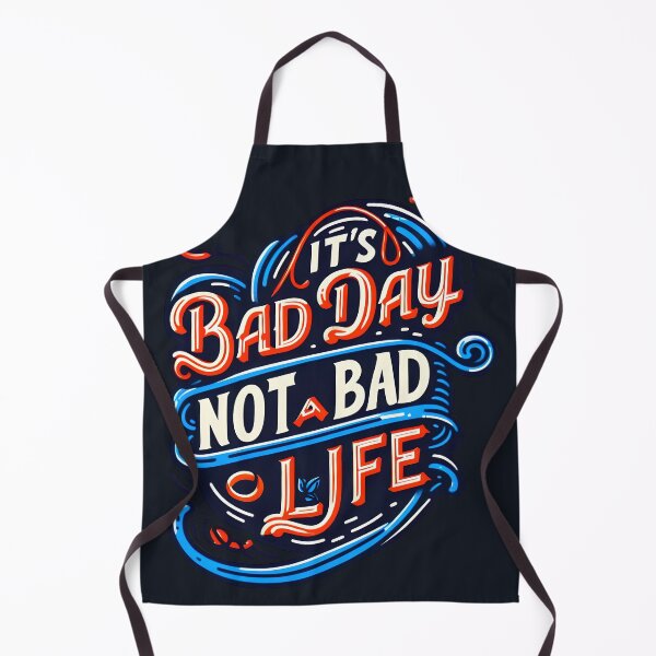 Item preview, bad day not a bad life designed and sold by maxmaj.