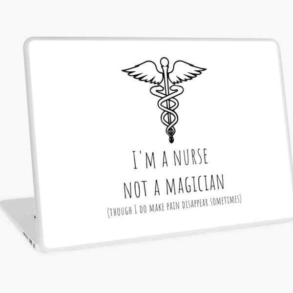 Item preview, I'm a Nurse, Not a Magician - Though I Do Make Pain Disappear Sometimes designed and sold by HAHA Tees & Things.