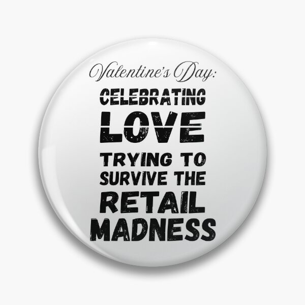 Item preview, Survive The Retail Madness | Cynic Valentine's Day designed and sold by ObsidianDaz.