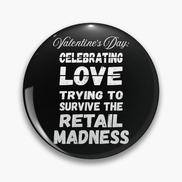 Item preview, Survive The Retail Madness | Cynic Valentine's Day designed and sold by ObsidianDaz.