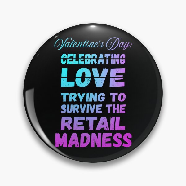 Item preview, Survive The Retail Madness | Cynic Valentine's Day designed and sold by ObsidianDaz.