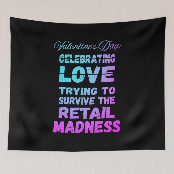 Item preview, Survive The Retail Madness | Cynic Valentine's Day designed and sold by ObsidianDaz.
