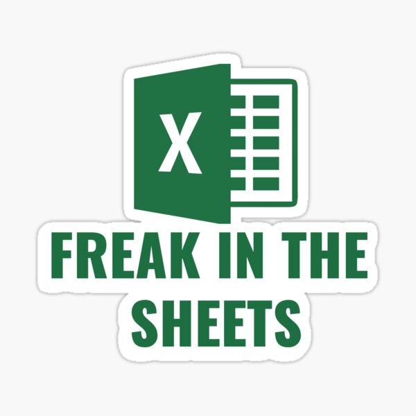 Item preview, Freak in the Sheets funny meme Microsoft Excel  designed and sold by plumbshutter.