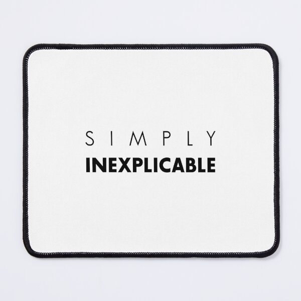 Item preview, SIMPLY INEXPLICABLE, Unique designed and sold by villacreativa.