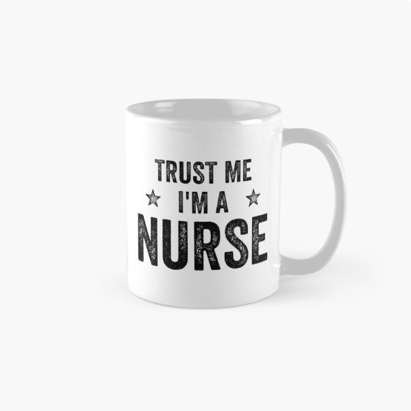 Item preview, Trust Me I'm A Nurse Funny Nurse designed and sold by RareBunny.