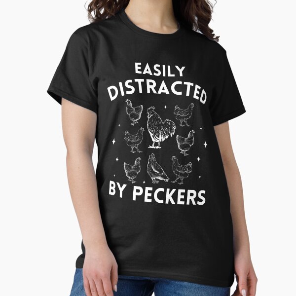 Item preview, Easily Distracted By Peckers  Funny Chickens Tee For Womens and Animal Lover Home Farmer Girl  designed and sold by MotivaChic.