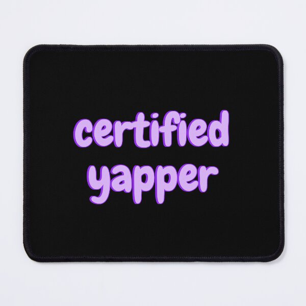Item preview, Certified Yapper Tiktok Pop Culture designed and sold by Amnaatiq.
