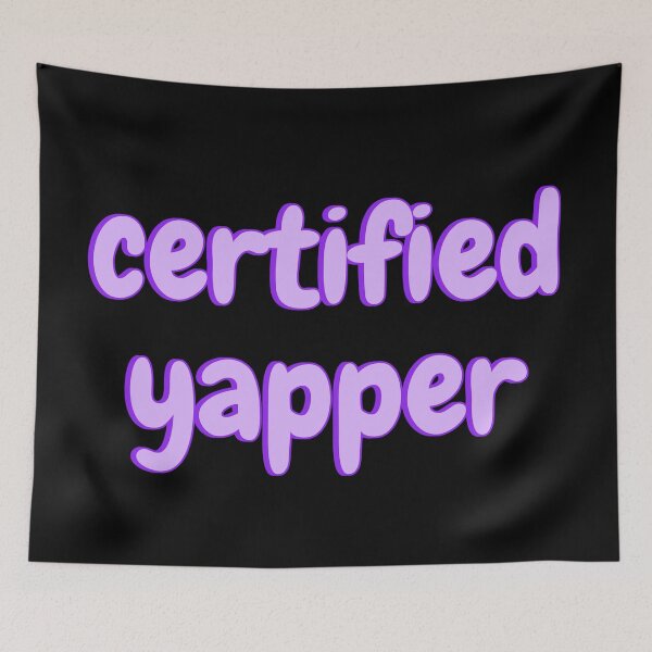 Item preview, Certified Yapper Tiktok Pop Culture designed and sold by Amnaatiq.