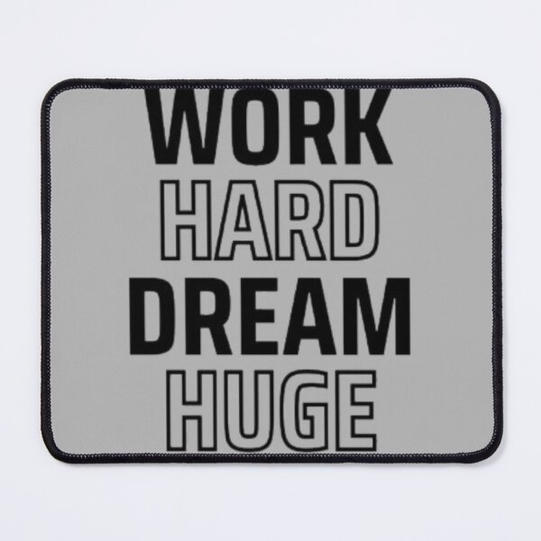 Item preview, Work Hard Dream Huge | Best present for friends and family | Gift for loved ones | designed and sold by SamHaseeb.
