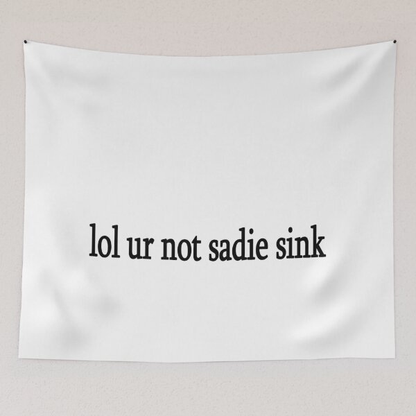 Item preview, lol ur not sadie sink designed and sold by Sasya.