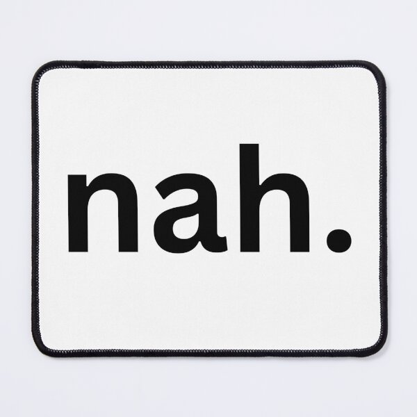 Item preview, nah. designed and sold by hackerfubrands.