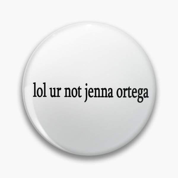 Item preview, lol ur not jenna ortega designed and sold by Sasya.