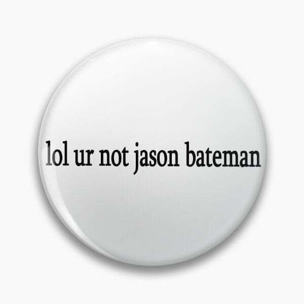 Item preview, lol ur not jason bateman designed and sold by Sasya.