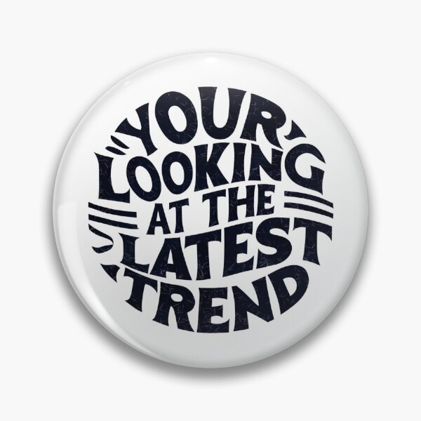 Item preview, Your Looking At The Latest Trend  designed and sold by FanaticB.
