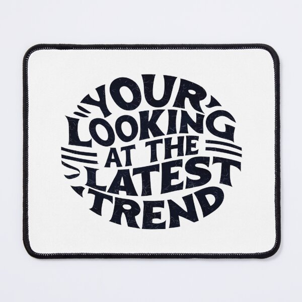 Item preview, Your Looking At The Latest Trend designed and sold by FanaticB.