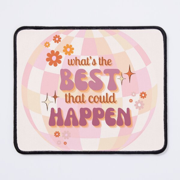Item preview, what's the best that could happen designed and sold by Burns and Blossom Collective.