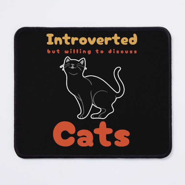 Item preview, Introverted but willing to discuss Cats - Cat quote designed and sold by TheArtistOf2022.