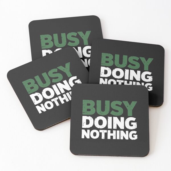Item preview, Busy Doing Nothing designed and sold by universe-hold ⭐⭐⭐⭐⭐.