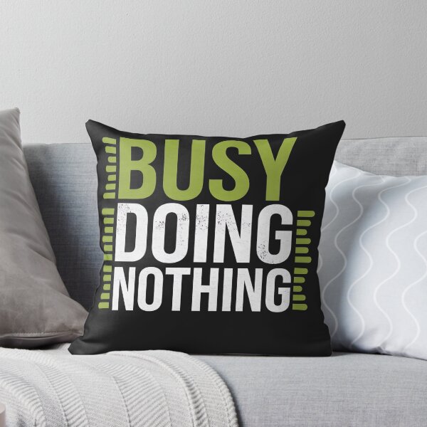 Item preview, Busy Doing Nothing designed and sold by universe-hold ⭐⭐⭐⭐⭐.
