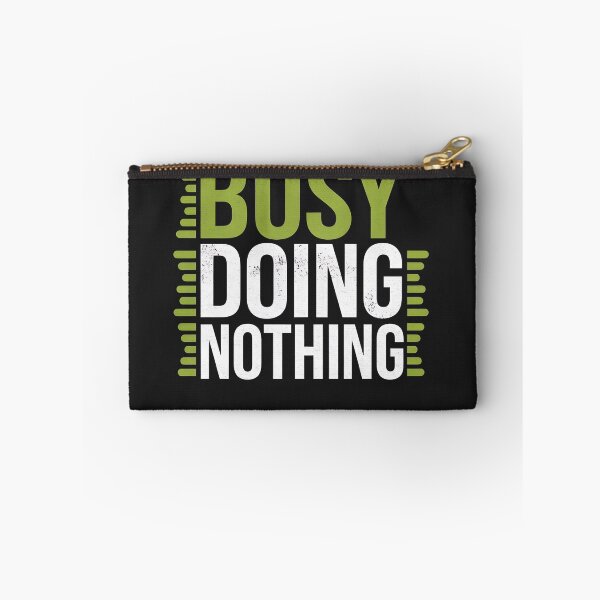 Item preview, Busy Doing Nothing designed and sold by universe-hold ⭐⭐⭐⭐⭐.