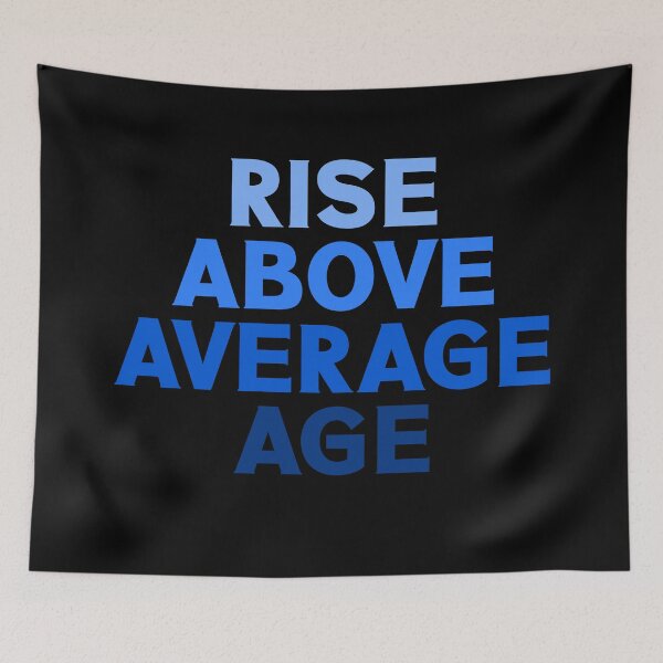 Item preview, rise above average age designed and sold by Colorfulman.