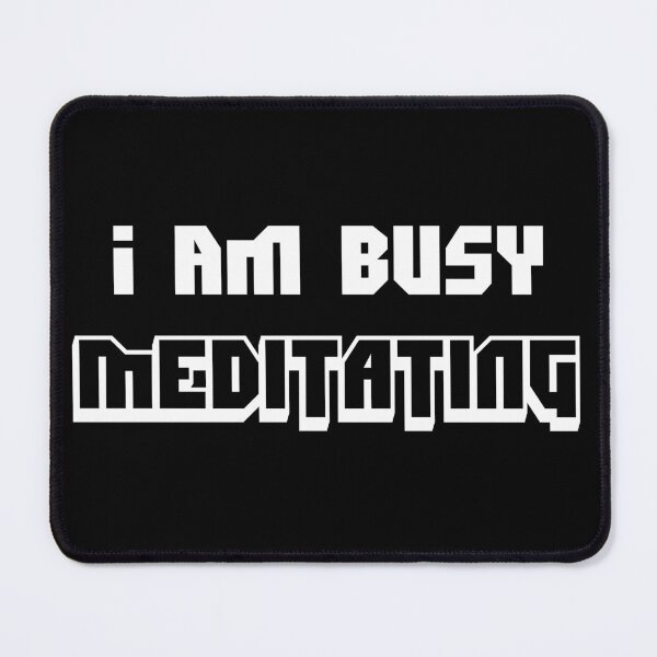 Item preview, I Am Busy Meditating designed and sold by BagCreations.