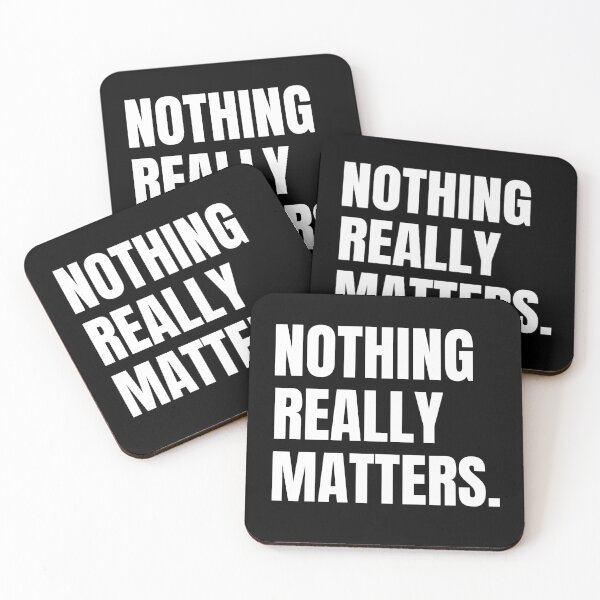 Item preview, Nothing Really Matters designed and sold by Flirt-Teez.