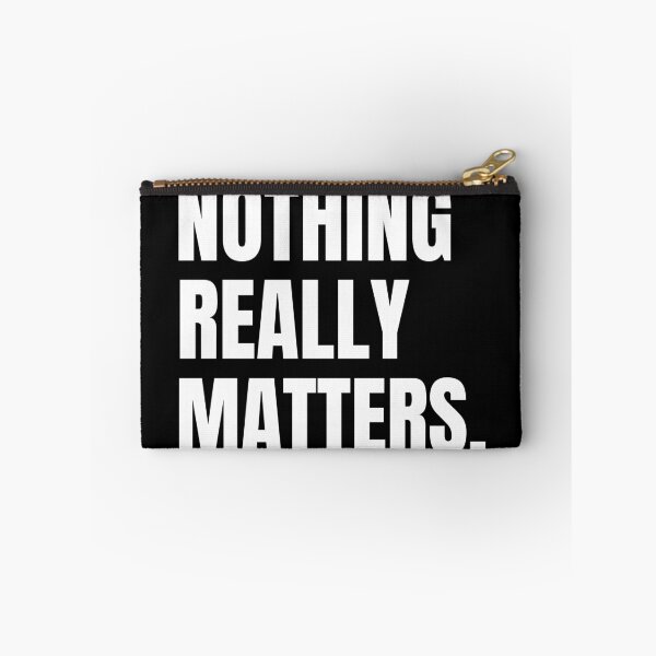 Item preview, Nothing Really Matters designed and sold by Flirt-Teez.