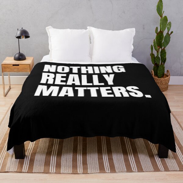 Item preview, Nothing Really Matters designed and sold by Flirt-Teez.