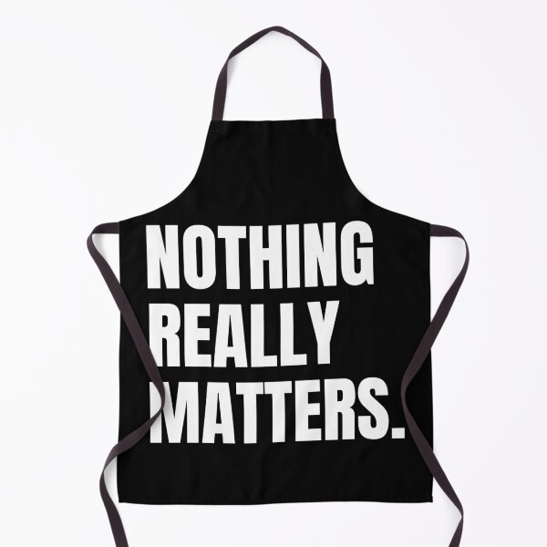 Item preview, Nothing Really Matters designed and sold by Flirt-Teez.