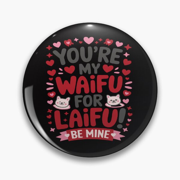 Item preview, Waifu for Laifu Cute Love Design designed and sold by CoolCrazyQuirky.