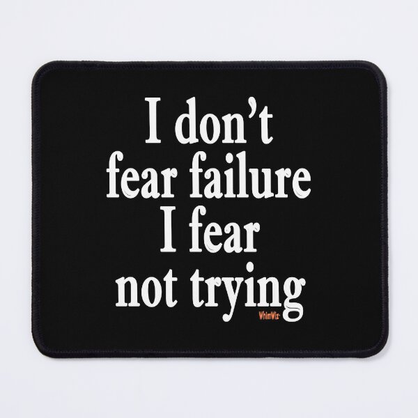 Item preview, I don't fear failure designed and sold by WhimWiz.