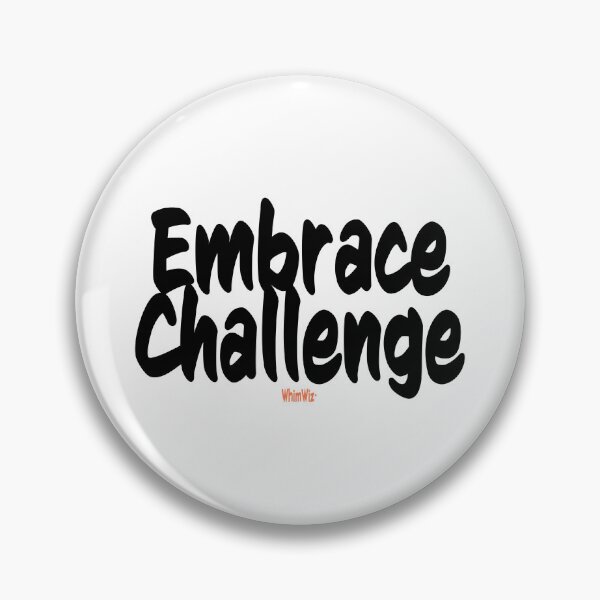 Item preview, Embrace Challenge designed and sold by WhimWiz.