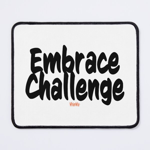 Item preview, Embrace Challenge designed and sold by WhimWiz.