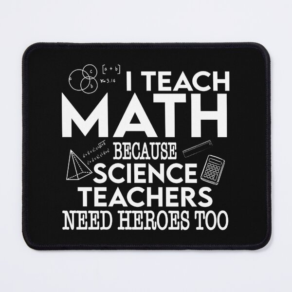 Item preview, I Teach Math Because Science Teachers Need Heroes Too designed and sold by ScienceCorner.