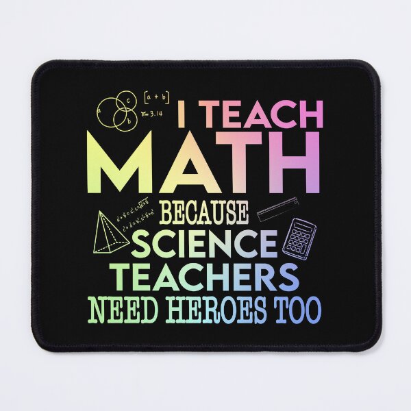 Item preview, I Teach Math Because Science Teachers Need Heroes Too designed and sold by ScienceCorner.