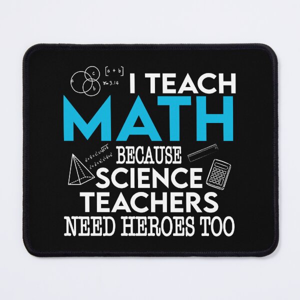 Item preview, I Teach Math Because Science Teachers Need Heroes Too designed and sold by ScienceCorner.