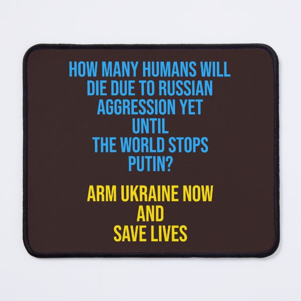 Item preview, How many humans will die due to russian aggression yet until the World stops putin designed and sold by cabana.space.