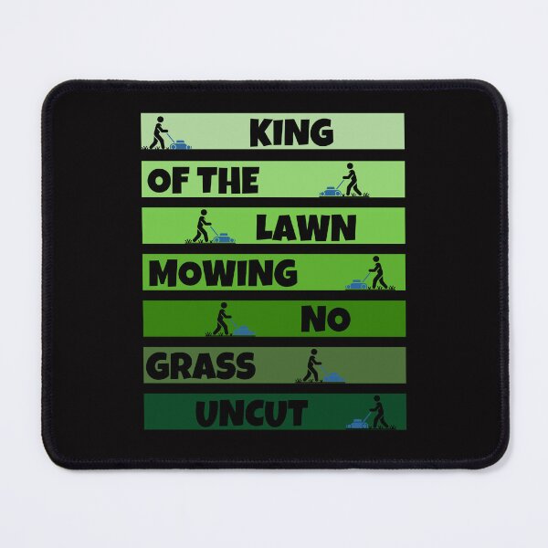 Item preview, King of the lawn mowing no grass uncut designed and sold by BigfeetLittlepaws.
