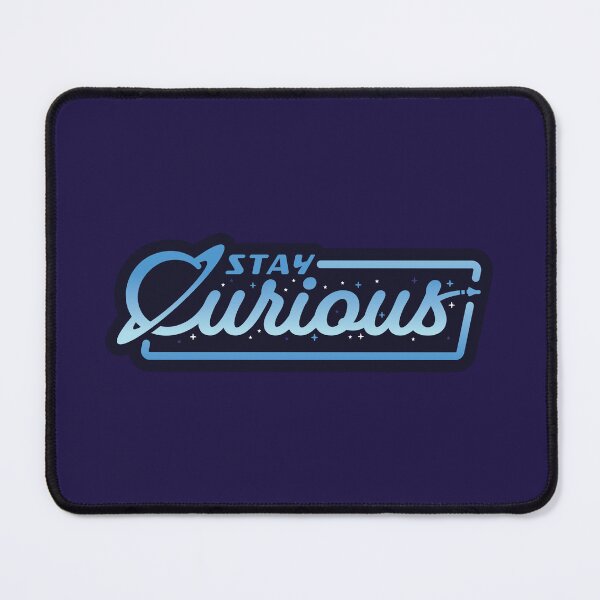 Item preview, Stay Curious designed and sold by Jamieferrato19.
