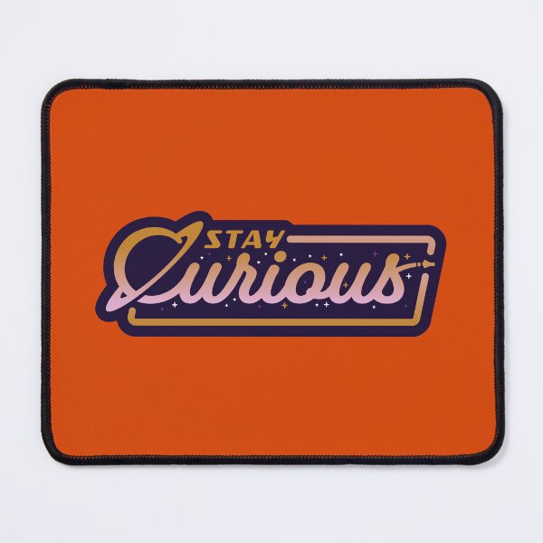 Item preview, Stay Curious Sunset designed and sold by Jamieferrato19.