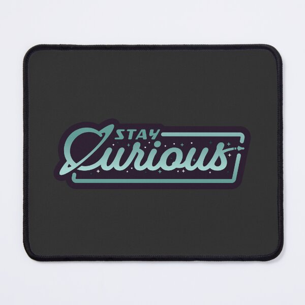 Item preview, Stay Curious Dark mode designed and sold by Jamieferrato19.