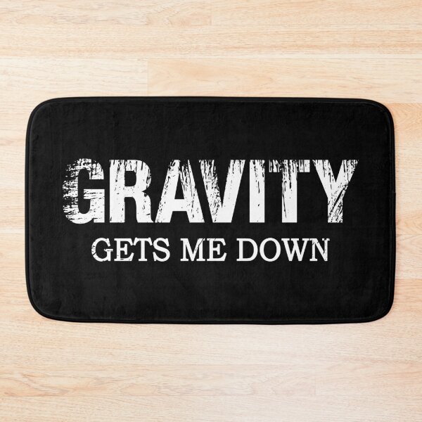 Item preview, Gravity Gets Me Down – Funny Science Gift for Physics and Space Enthusiasts designed and sold by ScienceCorner.