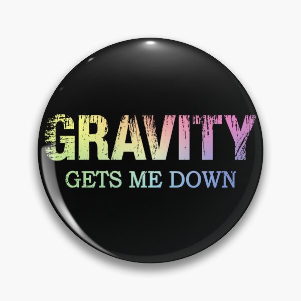 Item preview, Gravity Gets Me Down – Funny Science Gift for Physics and Space Enthusiasts designed and sold by ScienceCorner.