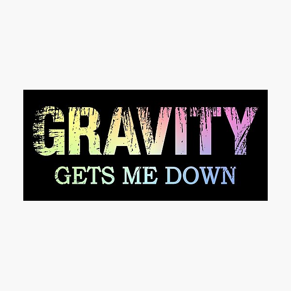 Item preview, Gravity Gets Me Down – Funny Science Gift for Physics and Space Enthusiasts designed and sold by ScienceCorner.